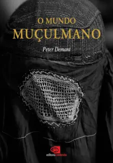 Baixar Livro O Mundo Muculmano - Peter Demant em ePub PDF Mobi ou Ler Online