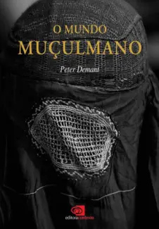 O Mundo Muçulmano  -  Peter Demant