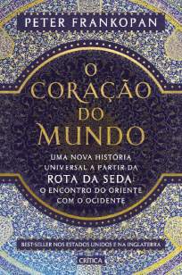 Baixar Livro O Coração do Mundo - Peter Frankopan em ePub PDF Mobi ou Ler Online
