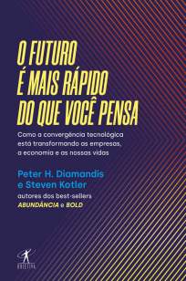 Baixar Livro O Futuro é Mais Rápido do que Você Pensa - Peter H. Diamandis em ePub PDF Mobi ou Ler Online
