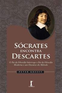 Baixar Sócrates Encontra Descartes - Peter Kreeft ePub PDF Mobi ou Ler Online