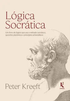Baixar Livro Lógica Socrática - Peter Kreeft em ePub PDF Mobi ou Ler Online