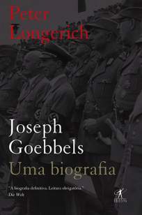 Baixar Livro Joseph Goebbels - Uma Biografia - Peter Longerich em ePub PDF Mobi ou Ler Online