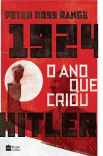 Baixar Livro 1924, o Ano que Criou Hitler - Peter Ross Range em ePub PDF Mobi ou Ler Online