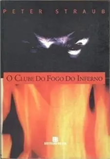 Baixar Livro O Clube do Fogo do Inferno - Peter Straub em ePub PDF Mobi ou Ler Online