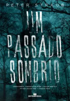 Um Passado Sombrio  -  Peter Straub