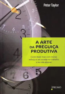 Baixar Livro A arte da Preguiça Produtiva - Peter Taylor em ePub PDF Mobi ou Ler Online