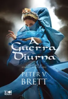 A Guerra Diurna  -  Ciclo da Noite dos Demónios  - Vol.  03  -  Peter V. Brett