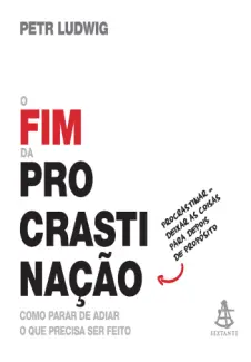 Baixar Livro O fim da procrastinação - Petr Ludwig em ePub PDF Mobi ou Ler Online