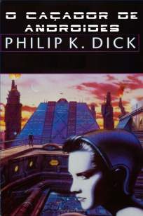 Baixar O Caçador de Androides - Philip K Dick ePub PDF Mobi ou Ler Online