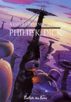 Baixar Livro A Espera do Ano Passado - Philip K. Dick em ePub PDF Mobi ou Ler Online