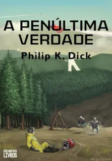 Baixar Livro A Penúltima Verdade - Philip K. Dick em ePub PDF Mobi ou Ler Online
