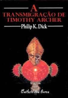 Baixar Livro A Transmigração de Timothy Archer - Philip K. Dick em ePub PDF Mobi ou Ler Online