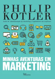 Baixar Livro Minhas Aventuras em Marketing - Philip Kotler em ePub PDF Mobi ou Ler Online