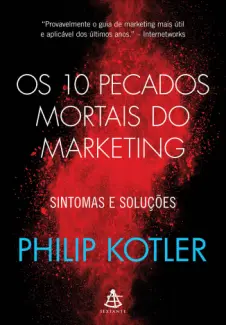 Baixar Livro Os 10 pecados mortais do marketing - Philip Kotler em ePub PDF Mobi ou Ler Online