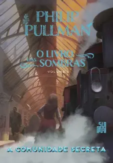 Baixar Livro A Comunidade Secreta - O Livro das Sombras Vol. 2 - Philip Pullman em ePub PDF Mobi ou Ler Online