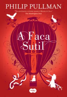 Baixar Livro A Faca Sutil: Nova Edição - Fronteiras do Universo Vol. 2 - Philip Pullman em ePub PDF Mobi ou Ler Online