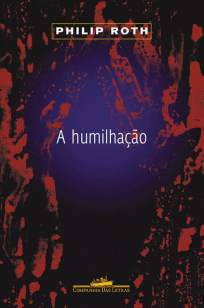 Baixar A Humilhação - Philip Roth ePub PDF Mobi ou Ler Online