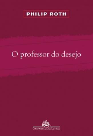 Baixar O Professor do Desejo - Philip Roth ePub PDF Mobi ou Ler Online
