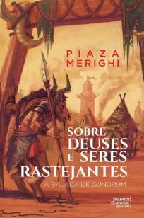Baixar Livro Sobre Deuses e Seres Rastejantes - Piaza Merighi em ePub PDF Mobi ou Ler Online