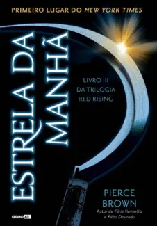 Estrela da Manhã  -  The Red Rising  - Vol.  03  -  Pierce Brown