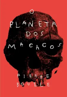 Baixar Livro O Planeta dos Macacos - Pierre Boulle em ePub PDF Mobi ou Ler Online