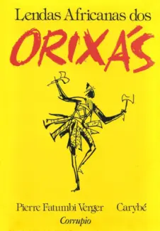 Lendas Africanas Dos Orixás   -  Pierre Fatumbi Verger