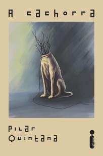 Baixar Livro A Cachorra - Pilar Quintana em ePub PDF Mobi ou Ler Online