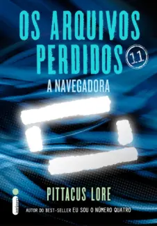 Baixar Livro Arquivos Perdidos: A Navegadora - Pittacus Lore em ePub PDF Mobi ou Ler Online