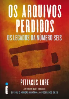 Baixar Livro Os Arquivos Perdidos: Os Legados da Número Seis - Pittacus Lore em ePub PDF Mobi ou Ler Online