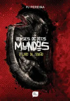 O Livro da Traição  -  Deuses de dois mundos  - Vol.  2  -  PJ Pereira