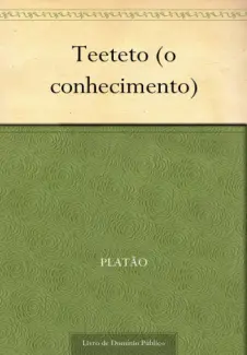 Teeteto (o conhecimento)  -  Platão