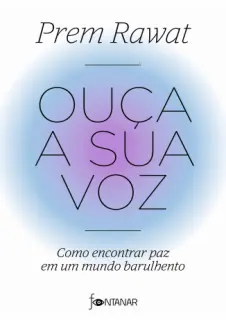 Baixar Livro Ouça a sua voz - Prem Rawat em ePub PDF Mobi ou Ler Online