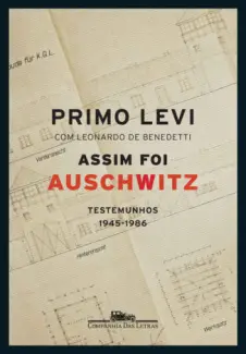 Assim Foi Auschwitz  -  Primo Levi