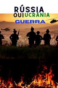 Baixar Livro Guerra Rússia e Ucrânia - Prof Jake em ePub PDF Mobi ou Ler Online