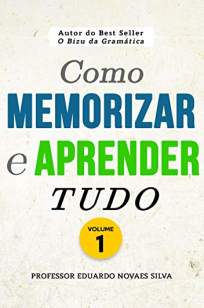 Baixar Livro Como Memorizar e Aprender Tudo - Professor Eduardo Novaes Silva em ePub PDF Mobi ou Ler Online
