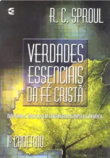 Baixar Livro Verdades Essenciais da Fé Cristã 1º Caderno - R.C. Sproul em ePub PDF Mobi ou Ler Online