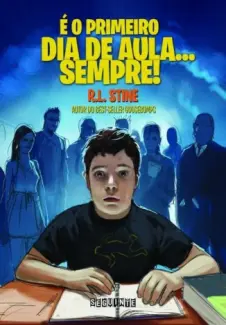É o Primeiro Dia de Aula... Sempre! - R. L. Stine