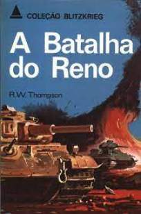 Baixar Livro A Batalha do Reno - R. W. Thompson em ePub PDF Mobi ou Ler Online