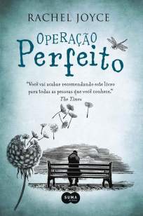 Baixar Operação Perfeito - Rachel Joyce ePub PDF Mobi ou Ler Online