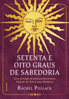 Baixar Livro Setenta e oito Graus de Sabedoria - Rachel Pollack em ePub PDF Mobi ou Ler Online