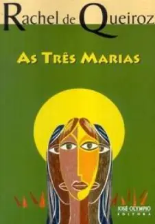 As Três Marias  -  Rachel de Queiroz