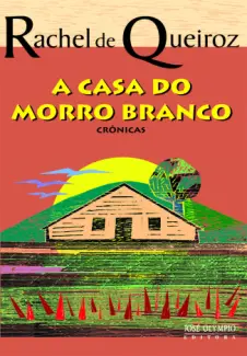 Baixar Livro A casa do Morro Branco - Rachel de Queiroz em ePub PDF Mobi ou Ler Online