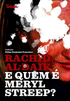 Baixar Livro E quem é Meryl Streep - Rachid Al-Daif em ePub PDF Mobi ou Ler Online