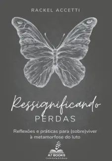 Baixar Livro Ressignificando Perdas - Rackel Accetti em ePub PDF Mobi ou Ler Online