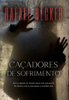 Baixar Livro Caçadores De Sofrimento - Rafael Becker em ePub PDF Mobi ou Ler Online