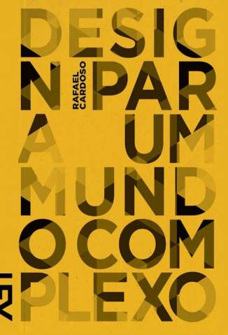 Baixar Design para um Mundo Complexo - Rafael Cardoso ePub PDF Mobi ou Ler Online