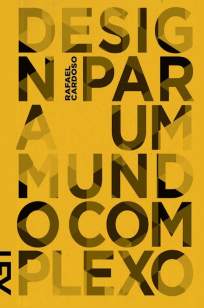 Baixar Design para um Mundo Complexo - Rafael Cardoso ePub PDF Mobi ou Ler Online