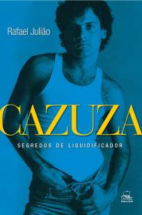 Baixar Livro Cazuza - Segredos de Liquidificador - Rafael Julião em ePub PDF Mobi ou Ler Online