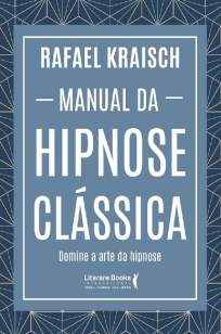 Baixar Livro Manual da Hipnose Clássica - Rafael Kraisch em ePub PDF Mobi ou Ler Online